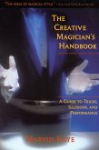 The Creative Magician's Handbook: A Guide to Tricks, Illusions, and Performance