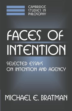 Faces of Intention - Bratman, Michael