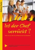 Ist der Chef verrückt? Ist der Chef verrückt?