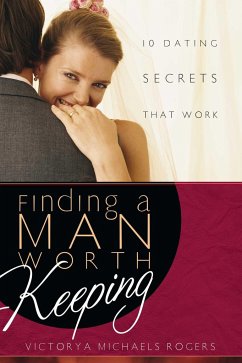 Finding a Man Worth Keeping - Rogers, Victorya Michaels