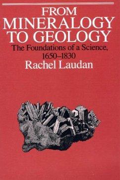 From Mineralogy to Geology - Laudan, Rachel