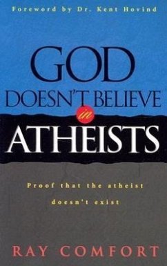 God Doesn't Believe in Atheists - Comfort, Ray