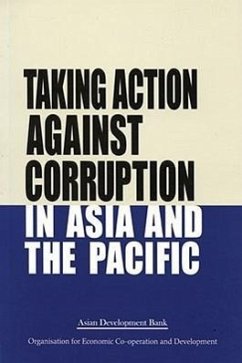 Taking Action Against Corruption in the Asian and Pacific Region - Asian Development Bank and the Organizat