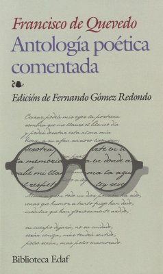 Antología poética comentada - Quevedo, Francisco De; Gómez Redondo, Fernando