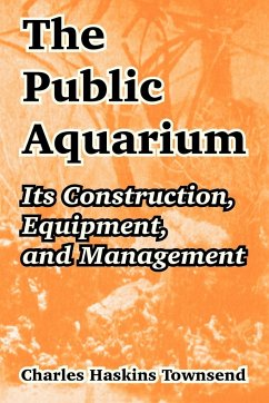 The Public Aquarium - Townsend, Charles Haskins