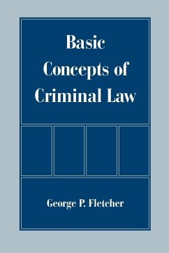 Basic Concepts of Criminal Law - Fletcher, George P. (Cardozo Professor of Jurisprudence, Cardozo Pro