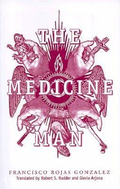 The Medicine Man - Rudder, Robert S.; Arjona, Gloria; Gonzalez, Francisco Rojas