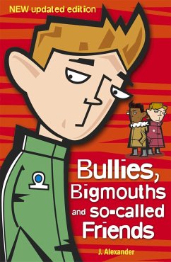 Bullies, Bigmouths and So-Called Friends - Alexander, Jenny