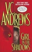 Girl in the Shadows - Andrews, V. C.