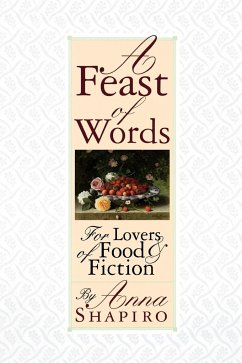 A Feast of Words - Shapiro, Anna