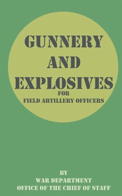 Gunnery and Explosives for Field Artillery Officers - War Department Office Of The Chief Of St