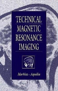 Technical Magnetic Resonance Imaging - Aquilla, Michael G.; Aquilia, Michael G.