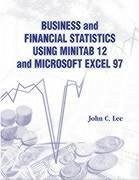 Business and Financial Statistics Using Minitab 12 and Microsoft Excel 97 - Lee, John C