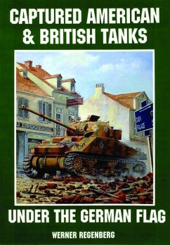 Captured American & British Tanks Under the German Flag - Regenberg, Werner