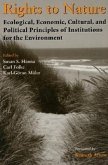 Rights to Nature: Cultural, Economic, Political, and Economic Principles of Institutions for the Environment