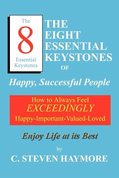 The Eight Essential Keystones of Happy, Successful People - Haymore, C. Steven