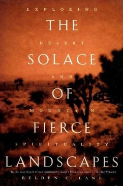 The Solace of Fierce Landscapes - Lane, Belden C. (Professor of Theological Studies and American Studi