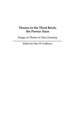 Theatre in the Third Reich, the Prewar Years - Gadberry, Glen