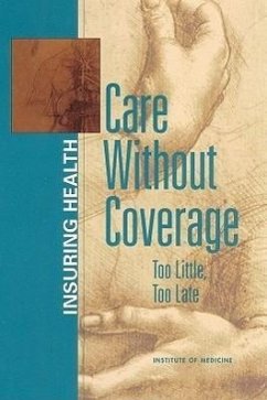 Care Without Coverage - Institute Of Medicine; Board On Health Care Services; Committee on the Consequences of Uninsurance