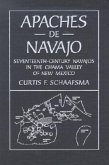Apaches de Navajo: Seventeenth-Century Navajos in the Chama Valley of New Mexico