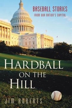 Hardball on the Hill - Roberts, Jim