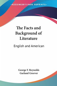 The Facts and Background of Literature - Reynolds, George F.; Greever, Garland