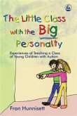 The Little Class with the Big Personality: Experiences of Teaching a Class of Young Children with Autism