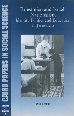 Palestinian and Israeli Nationalism: Identity Politics and Education in Jerusalem - Weiss, Evan S