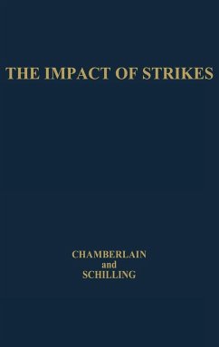 The Impact of Strikes - Chamberlain, Neil W.; Schilling, Jane Metzger; Unknown