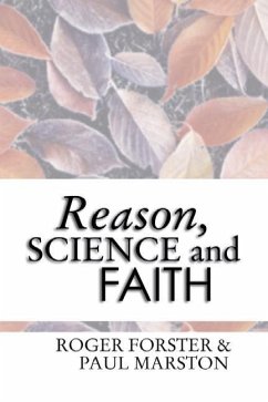 Reason, Science and Faith - Marston, Paul; Forster, Roger