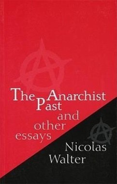 The Anarchist Past: And Other Essays - Walter, Nicolas