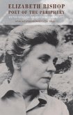 Elizabeth Bishop: Poet of the Periphery