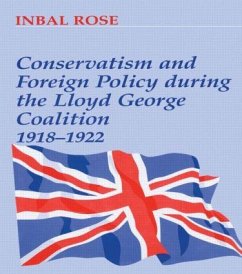 Conservatism and Foreign Policy During the Lloyd George Coalition 1918-1922 - Rose, Inbal