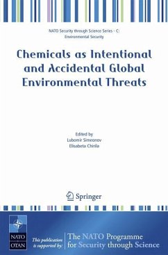 Chemicals as Intentional and Accidental Global Environmental Threats - Simeonov, Lubomir / Chirila, Elisabeta (eds.)