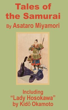 Tales of the Samurai and Lady Hosokawa - Miyamori, Asataro; Okamoto, Kido