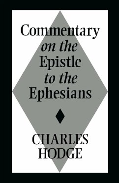 Commentary on the Epistle to the Ephesians - Hodge, Charles