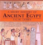 A Short History of Ancient Egypt: From Predynastic to Roman Times