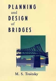 Planning and Design of Bridges - Troitsky, M S