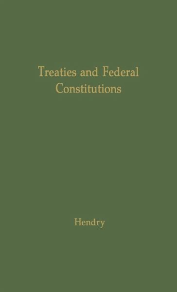 Treaties and Federal Constitutions Treaties and Federal Constitutions