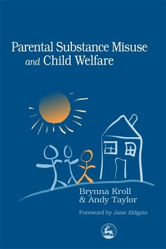 Parental Substance Misuse and Child Welfare - Taylor, Andy; Kroll, Brynna