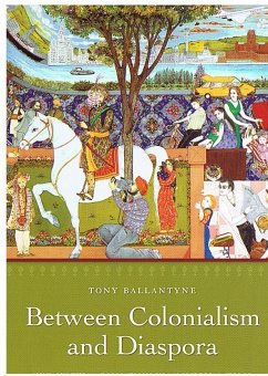 Between Colonialism and Diaspora - Ballantyne, Tony