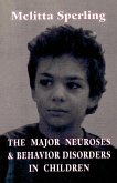The Major Neuroses and Behavior Disorders in Children