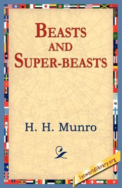 Beasts and Super-Beasts - Munro, H. H.