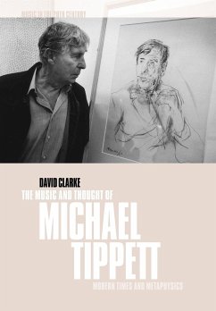 The Music and Thought of Michael Tippett - Clarke, David; David, Clarke
