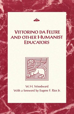 Vittorino da Feltre and Other Humanist Educators - Woodward, William Harrison