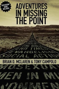 Adventures in Missing the Point - McLaren, Brian D; Campolo, Tony