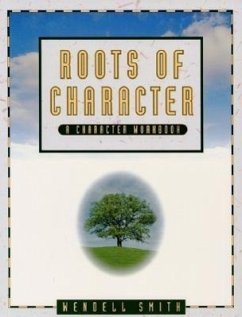 The Roots of Character - Smith, Wendell