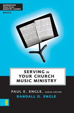 Serving in Your Church Music Ministry - Engle, Randall D.; Lawless, Chuck; Parrott, Leslie