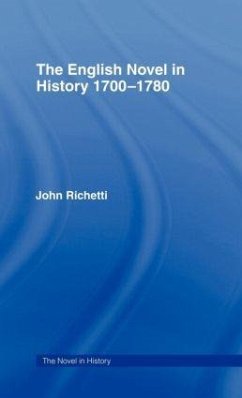 The English Novel in History 1700-1780 - Richetti, John
