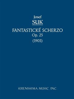 Fantasticke Scherzo, Op.25 - Suk, Josef